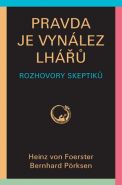 Nejv�t�� obr�zek v�robku Pravda je vyn�lez lh��� - Rozhovory skeptik� von Foerster Heinz, P�rksen Bernhard,