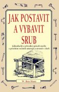 Největší obrázek výrobku Jak postavit a vybavit srub - Jednoduchý a přírodní způsob stavby s použitím ručních Hunt W. Ben Největší obrázek výrobku Jak postavit a vybavit srub - Jednoduchý a přírodní způsob stavby s použitím ručních Hunt W. Ben
