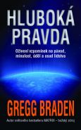 Největší obrázek výrobku Hluboká pravda Braden Gregg Největší obrázek výrobku Hluboká pravda Braden Gregg