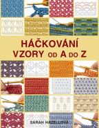 Největší obrázek výrobku Háčkování - Vzory od A do Z Hazellová Sarah Největší obrázek výrobku Háčkování - Vzory od A do Z Hazellová Sarah