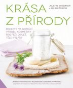 Největší obrázek výrobku Krása z přírody - Recepty na domácí výrobu kosmetiky pro péči o pleť, tělo i vlasy Gogginová Juliette, Rightonová Abi, Největší obrázek výrobku Krása z přírody - Recepty na domácí výrobu kosmetiky pro péči o pleť, tělo i vlasy Gogginová Juliette, Rightonová Abi,