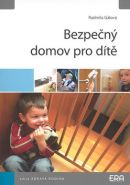 Největší obrázek výrobku Bezpečný domov pro dítě Gálová Radmila Největší obrázek výrobku Bezpečný domov pro dítě Gálová Radmila
