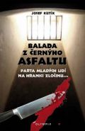 Největší obrázek výrobku kniha Balada z černýho asfaltu Kutík Josef Největší obrázek výrobku kniha Balada z černýho asfaltu Kutík Josef