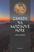 Největší obrázek výrobku kniha Záhada na Mojžíšově hoře Slavíček Jiří Největší obrázek výrobku kniha Záhada na Mojžíšově hoře Slavíček Jiří