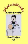 Největší obrázek výrobku kniha Jak nás chtěli oddat a další povídky Hejna Tomáš Největší obrázek výrobku kniha Jak nás chtěli oddat a další povídky Hejna Tomáš