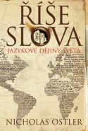 Největší obrázek výrobku Říše slova - Jazykové dějiny světa Ostler Nicholas Největší obrázek výrobku Říše slova - Jazykové dějiny světa Ostler Nicholas