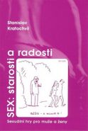 Největší obrázek výrobku Sex: Starosti a radosti - Sexuální hry pro muže a ženy Kratochvíl Stanislav Největší obrázek výrobku Sex: Starosti a radosti - Sexuální hry pro muže a ženy Kratochvíl Stanislav