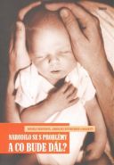 Největší obrázek výrobku Narodilo se s problémy a co bude dál? Sobotková Daniela, Dittrichová Jaroslava Největší obrázek výrobku Narodilo se s problémy a co bude dál? Sobotková Daniela, Dittrichová Jaroslava