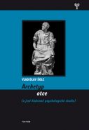 Největší obrázek výrobku Archetyp otce a jiné hlubinně psychologické studie Šolc Vladislav Největší obrázek výrobku Archetyp otce a jiné hlubinně psychologické studie Šolc Vladislav