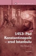 Největší obrázek výrobku 1453: Pád Konstantinopole – zrod Istanbulu Štěpánek Petr Největší obrázek výrobku 1453: Pád Konstantinopole – zrod Istanbulu Štěpánek Petr