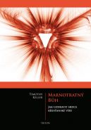 Největší obrázek výrobku Marnotratný bůh - Jak uzdravit srdce křesťanské víry Keller Timothy Největší obrázek výrobku Marnotratný bůh - Jak uzdravit srdce křesťanské víry Keller Timothy