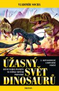 Největší obrázek výrobku Úžasný svět dinosaurů - 2. vydání Socha Vladimír Největší obrázek výrobku Úžasný svět dinosaurů - 2. vydání Socha Vladimír