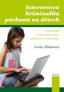 Největší obrázek výrobku Internetová kriminalita páchaná na dětech Hulanová Lenka Největší obrázek výrobku Internetová kriminalita páchaná na dětech Hulanová Lenka