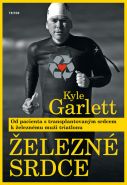 Největší obrázek výrobku kniha Železné srdce - Od pacienta s transplantovaným srdcem k železnému muži triatlonu Garlett Kyle Největší obrázek výrobku kniha Železné srdce - Od pacienta s transplantovaným srdcem k železnému muži triatlonu Garlett Kyle