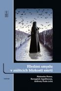 Největší obrázek výrobku Hledání smyslu v zážitcích blízkosti smrti Perera a kolektiv Mahendra Největší obrázek výrobku Hledání smyslu v zážitcích blízkosti smrti Perera a kolektiv Mahendra