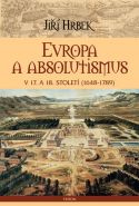 Největší obrázek výrobku Evropa a absolutismus v 17. a 18. století (1948-1789) Hrbek Jiří Největší obrázek výrobku Evropa a absolutismus v 17. a 18. století (1948-1789) Hrbek Jiří