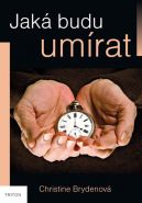 Největší obrázek výrobku kniha Jaká budu umírat? Bryden Christine Největší obrázek výrobku kniha Jaká budu umírat? Bryden Christine