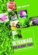 Největší obrázek výrobku Detoxikace pro dlouhý život - Praktický průvodce pro odstranění toxických látek Frej David Největší obrázek výrobku Detoxikace pro dlouhý život - Praktický průvodce pro odstranění toxických látek Frej David