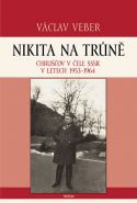 Největší obrázek výrobku Nikita na trůně - Chruščov v čele SSSR v letech 1953-1964 Veber Václav Největší obrázek výrobku Nikita na trůně - Chruščov v čele SSSR v letech 1953-1964 Veber Václav