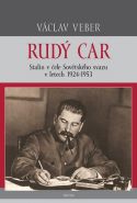 Největší obrázek výrobku Rudý car - Stalin v čele Sovětského svazu 1924-1953 Veber Václav Největší obrázek výrobku Rudý car - Stalin v čele Sovětského svazu 1924-1953 Veber Václav