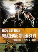 Největší obrázek výrobku kniha Vražedné šílenství Haas Gary Van Největší obrázek výrobku kniha Vražedné šílenství Haas Gary Van