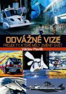 Nejv�t�� obr�zek v�robku kniha Odv�n� vize � Projekty, kter� m�ly zm�nit sv�t Pavl�k V�clav