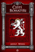 Největší obrázek výrobku kniha Čeští bohatýři Wenig Adolf Největší obrázek výrobku kniha Čeští bohatýři Wenig Adolf