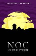 Nejv�t�� obr�zek v�robku kniha Noc na Karl�tejn� Vrchlick� Jaroslav