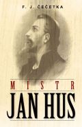 Největší obrázek výrobku kniha Mistr Jan Hus Čečetka F. J. Největší obrázek výrobku kniha Mistr Jan Hus Čečetka F. J.