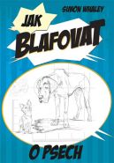 Nejv�t�� obr�zek v�robku kniha Jak blafovat o psech Whaley Simon