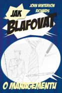 Největší obrázek výrobku kniha Jak blafovat o managementu Winterson Richards John Největší obrázek výrobku kniha Jak blafovat o managementu Winterson Richards John