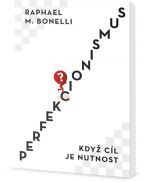 Nejv�t�� obr�zek v�robku Perfekcionismus - Kdy� c�l je nutnost Bonelli Raphael M.