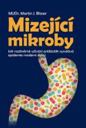 Nejv�t�� obr�zek v�robku Mizej�c� mikroby - Jak nadm�rn� u��v�n� antibiotik vyvol�v� epidemie modern� doby Blaser Martin J.