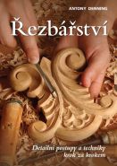 Nejv�t�� obr�zek v�robku �ezb��stv� - Detailn� postupy a techniky krok za krokem Denning Antony