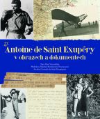 Největší obrázek výrobku kniha Antoine de Saint Exupéry v obrazech a dokumentech Vircondelet Alain Největší obrázek výrobku kniha Antoine de Saint Exupéry v obrazech a dokumentech Vircondelet Alain