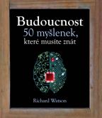 Nejv�t�� obr�zek v�robku Budoucnost - 50 my�lenek, kter� mus�te zn�t Watson Richard