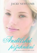 Nejv�t�� obr�zek v�robku And�lsk� po�ehn�n� - Jak p�iv�st and�ly do va�eho �ivota Newcomb Jacky