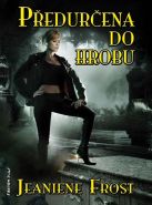 Největší obrázek výrobku kniha Noční lovci 4 - Předurčena do hrobu Frost Jeaniene Největší obrázek výrobku kniha Noční lovci 4 - Předurčena do hrobu Frost Jeaniene