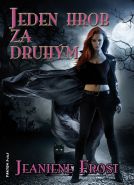 Nejv�t�� obr�zek v�robku kniha No�n� lovci 6 - Jeden hrob za druh�m Frost Jeaniene