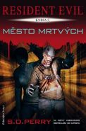 Největší obrázek výrobku kniha Resident Evil 3 - Město mrtvých Perry S. D. Největší obrázek výrobku kniha Resident Evil 3 - Město mrtvých Perry S. D.