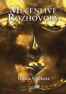 Největší obrázek výrobku Mlčenlivé rozhovory Veličková Helena Největší obrázek výrobku Mlčenlivé rozhovory Veličková Helena
