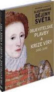 Největší obrázek výrobku Objevitelské plavby a krize víry 1492-1648 - Ilustrované dějiny světa autor neuveden Největší obrázek výrobku Objevitelské plavby a krize víry 1492-1648 - Ilustrované dějiny světa autor neuveden