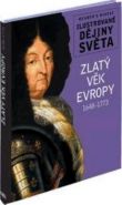 Největší obrázek výrobku Zlatý věk Evropy 1648-1773 - Ilustrované dějiny světa autor neuveden Největší obrázek výrobku Zlatý věk Evropy 1648-1773 - Ilustrované dějiny světa autor neuveden