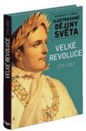Největší obrázek výrobku Velké revoluce 1773-1815 - Ilustrované dějiny světa autor neuveden Největší obrázek výrobku Velké revoluce 1773-1815 - Ilustrované dějiny světa autor neuveden