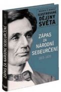 Nejv�t�� obr�zek v�robku Z�pas za n�rodn� sebeur�en� 1815-1870 - Ilustrovan� d�jiny sv�ta autor neuveden