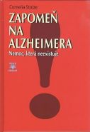 Největší obrázek výrobku Zapomeň na Alzheimera - Nemoc, která neexistuje Stolzeová Cornelia Největší obrázek výrobku Zapomeň na Alzheimera - Nemoc, která neexistuje Stolzeová Cornelia