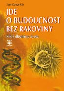 Nejv�t�� obr�zek v�robku Jde o budoucnost bez rakoviny - Kl�� k trval�mu zdrav� Alix Jean-Claude