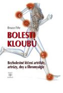 Největší obrázek výrobku Bolesti kloubů - Bezbolestné léčení artritidy, artrózy, dny a a fibromyalgie Fife Bruce Největší obrázek výrobku Bolesti kloubů - Bezbolestné léčení artritidy, artrózy, dny a a fibromyalgie Fife Bruce