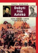 Největší obrázek výrobku Dobytí říše Aztéků - Tažení Hernána Cortése v letech 1519–1521 Vodička Pavel Největší obrázek výrobku Dobytí říše Aztéků - Tažení Hernána Cortése v letech 1519–1521 Vodička Pavel