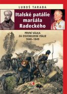 Největší obrázek výrobku Italské patálie maršála Radeckého (První válka za osvobození Itálie 1848–1849) Taraba Luboš Největší obrázek výrobku Italské patálie maršála Radeckého (První válka za osvobození Itálie 1848–1849) Taraba Luboš